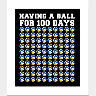 Having A Ball For 100 Days Volleyball Kids Happy 100th Day Posters and Art